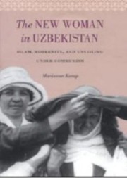 Cover of: The New Woman in Uzbekistan
            
                Jackson School Publications in International Studies Paperback by 