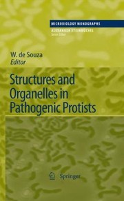 Cover of: Structures And Organelles In Pathogenic Protists by W. De Souza