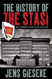 The History of the Stasi by Jens Gieseke