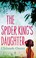 Cover of: The Spider Kings Daughter by Chibundu Onuzo