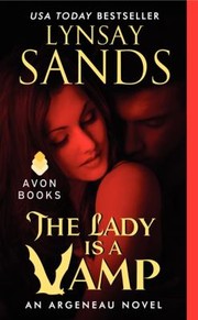 The Lady Is A Vamp An Argeneau Novel by Lynsay Sands
