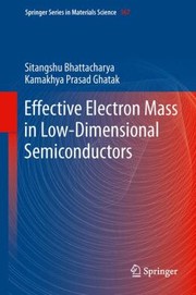 Cover of: Effective Electron Mass in LowDimensional Semiconductors
            
                Springer Series in Materials Science