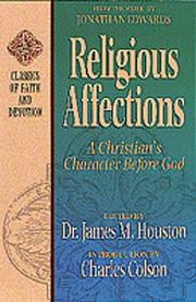 Cover of: Religious Affections: A Christian's Character Before God (Classics of Faith and Devotion)