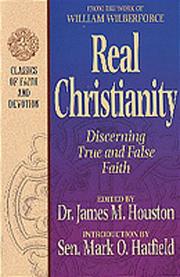 Cover of: Real Christianity: Discerning True and False Faith (Classics of Faith and Devotion)