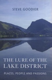 Cover of: The Lure Of The Lake District Places People And Passions