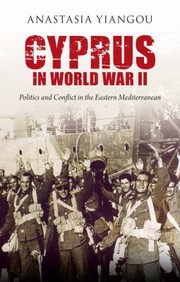 Cyprus in World War II
            
                International Library of Twentieth Century History by Anastasia Yiangou