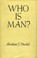 Cover of: Who Is Man
            
                Raymond Fred West Memorial Lectures on Immortality Human Co