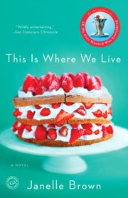 Cover of: This Is Where We Live A Novel