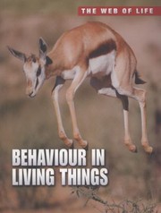 Cover of: Behaviour in Living Things
            
                Raintree Freestyle The Web of Life