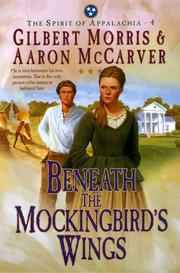 Cover of: Beneath the mockingbird's wings by Gilbert Morris