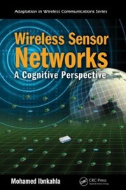 Cover of: Wireless Sensor Networks A Cognitive Perspective