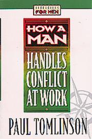 Cover of: How a man handles conflict at work | Paul Tomlinson