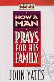 Cover of: How a man prays for his family by John W. Yates