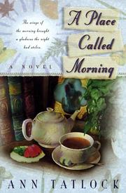 Cover of: A place called morning by Ann Tatlock