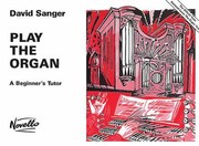 Cover of: Play The Organ A Beginners Tutor