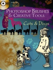 Cover of: Cats  Dogs With CDROM
            
                Photoshop Brushes  Creative Tools