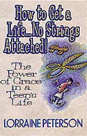Cover of: How to get a life--no strings attached! | Lorraine Peterson
