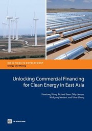 Cover of: Unlocking Commercial Financing for Clean Energy in East Asia
            
                Directions in Development  Human Development