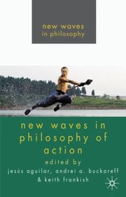 Cover of: New Waves in Philosophy of Action
            
                New Waves in Philosophy Hardcover by 