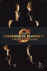 Cover of: The Hunger Games Tribute Guide by 