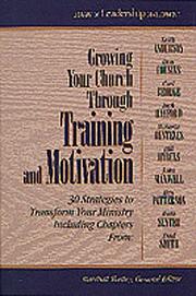 Cover of: Growing your church through training and motivation by Marshall Shelley, general editor.