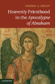 Cover of: Heavenly Priesthood in the Apocalypse of Abraham