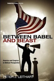 Cover of: Between Babel and Beast
            
                Theopolitical Visions