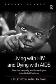 Cover of: Living with HIV and Dying with AIDS
            
                Global Health