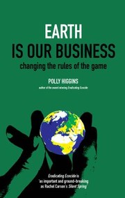 Earth Is Our Business by Polly Higgins