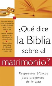 Cover of: Que Dice la Biblia Sobre el Matrimonio  What the Bible Says about Marriage
            
                Que Hace la Biblia Dice