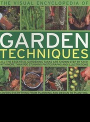 Cover of: The Visual Encyclopedia of Garden Techniques