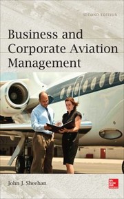 Business and Corporate Aviation Management Second Edition by John Sheehan