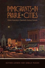 Cover of: Immigrants In Prairie Cities Ethnic Diversity In Twentiethcentury Canada by 