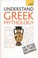 Cover of: Understand Greek Mythology a Teach Yourself Guide