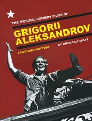 Cover of: The Musical Comedy Films of Grigorii Aleksandrov