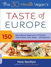 The 30Minute Vegans Taste of Europe by Mark Reinfeld