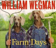 Cover of: William Wegmans Farm Days