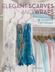 Elegant Scarves and Wraps by Jill Denton