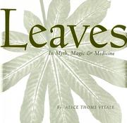 Cover of: Leaves in Myth, Magic & Medicine by Alice Thoms Vitale