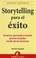 Cover of: Storytelling Para el Exito
            
                Gestion del Conocimiento