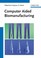 Cover of: Computer Aided Biomanufacturing