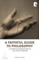 Cover of: A Faithful Guide to Philosophy by 