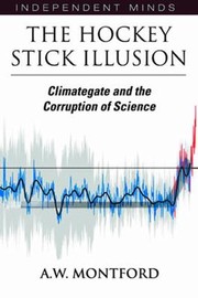 The Hockey Stick Illusion
            
                Independent Minds by A. W. Montford