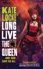 Long Live The Queen by Kate Locke