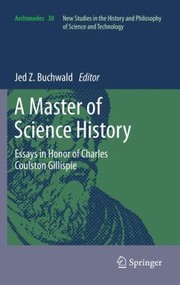 Cover of: A Master Of Science History Essays In Honor Of Charles Coulston Gillispie