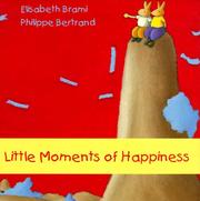 Cover of: Little moments of happiness by Elisabeth Brami, Élisabeth Brami
