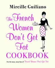 Cover of: The French Women Dont Get Fat Cookbook by 