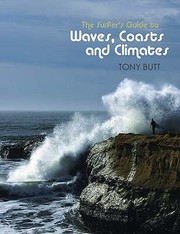 Cover of: The Surfers Guide To Waves Coasts And Climates by 