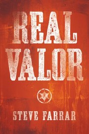Cover of: Real Valor A Charge To Nurture And Protect Your Family