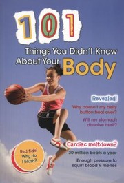 Cover of: 101 Things You Didnt Know About Your Body by 